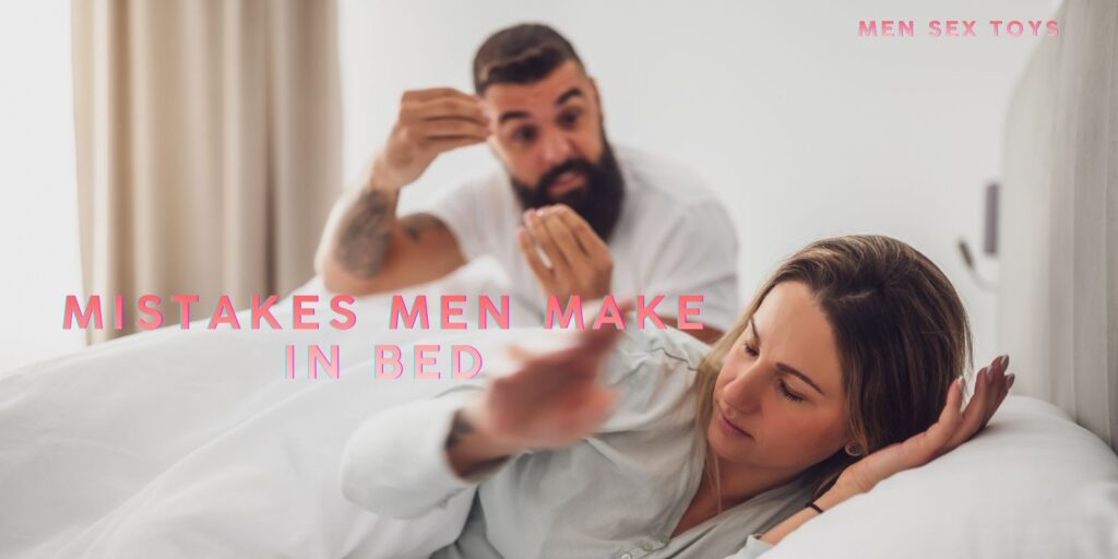 Mistakes Men Make In Bed – Up Your Game Now