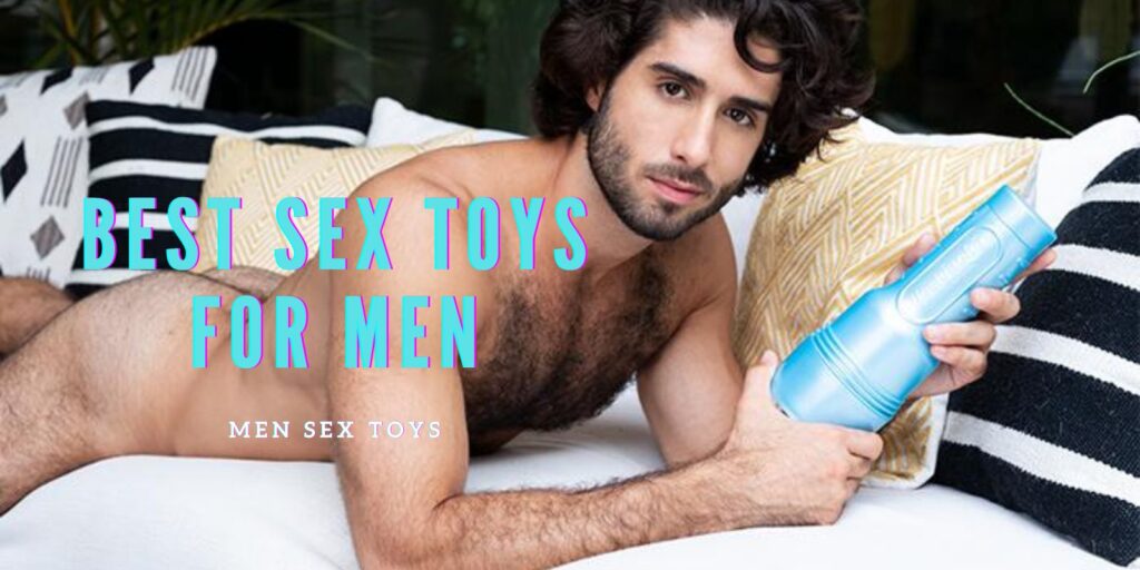 The Best Sex Toys For Men